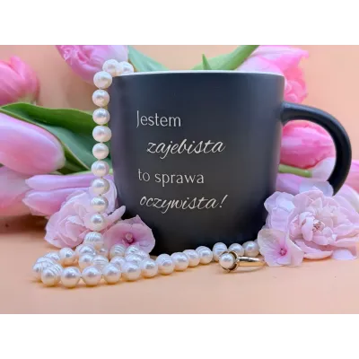Kubek - "Jestem zajebista to sprawa oczywista!"  (biały środek)