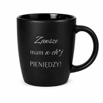 Kubek - Zawsze mam w ch*j pieniędzy! - czarny