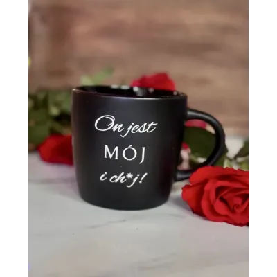 Kubek - On jest MÓJ i ch*j! - czarny