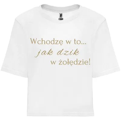 Koszulka oversize "Wchodzę w to jak ... " - biała ze złotym napisem