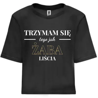 Koszulka oversize "Trzymam się tego jak żaba ... " - czarna z czarno-złotym  napisem
