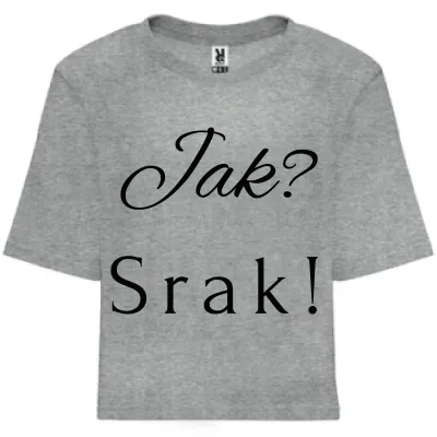 Koszulka oversize "jak? Srak!" - popielata  z czarnym napisem