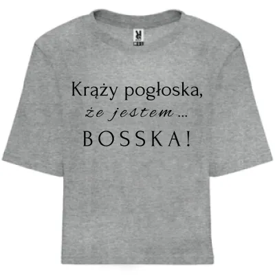 Koszulka oversize "Krąży pogłoska, że jestem BOSSKA!" - popielata z czarnym napisem